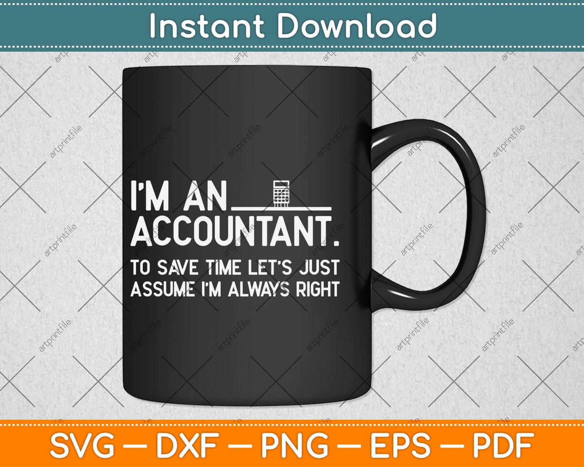 Funny Accountant Gifts for Accountants Svg Png Dxf Digital Cutting File