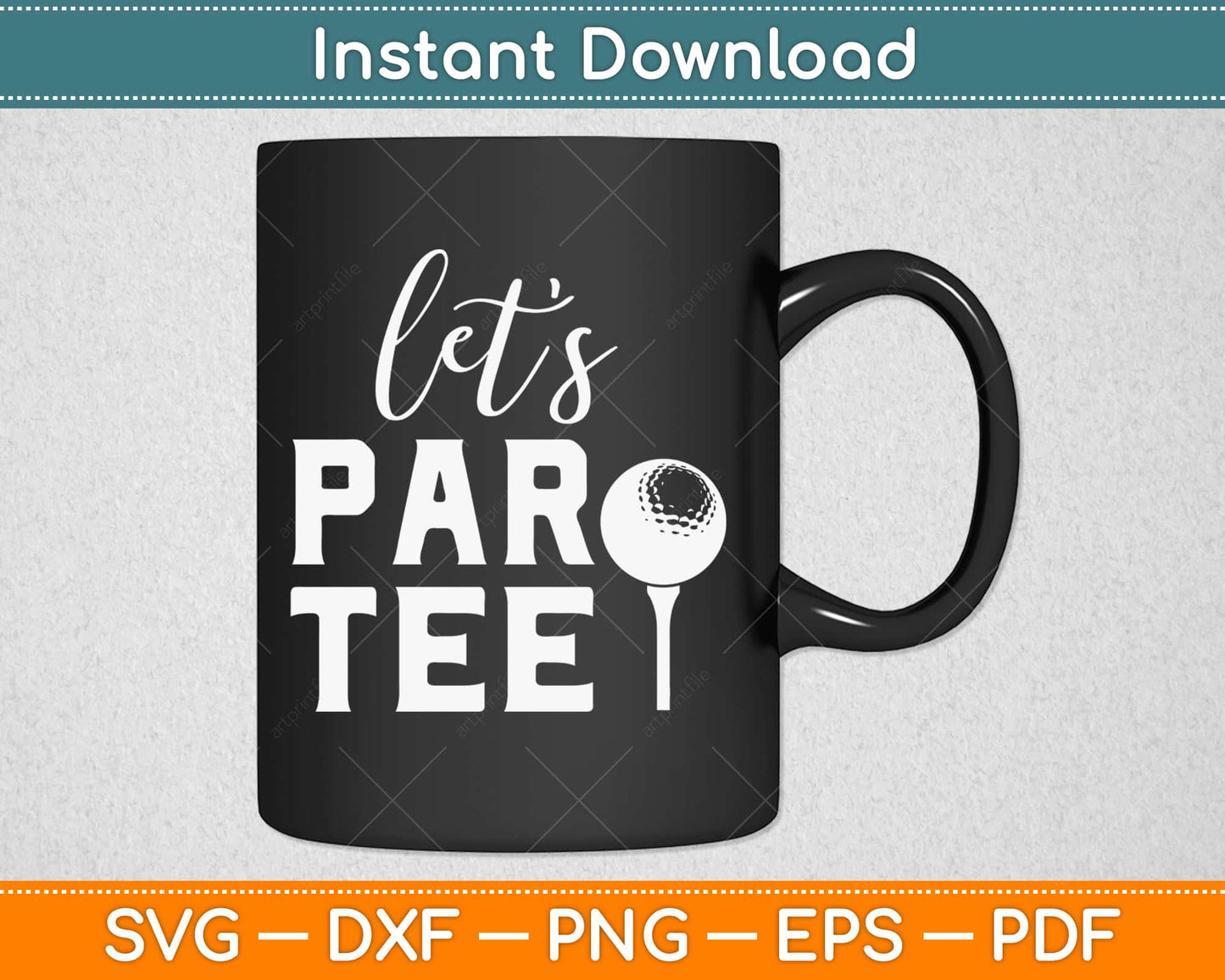 Funny Gift for Golf Lover Let's Par Tee Svg Design Cricut Printable Cutting Files