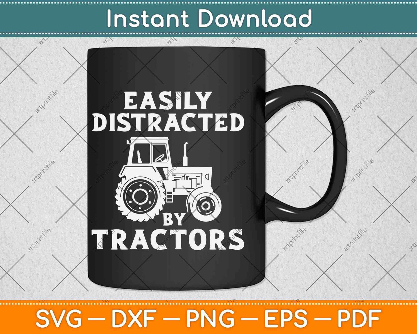 Funny Graphic Easily Distracted By Tractors Svg Png Dxf Digital Cutting File