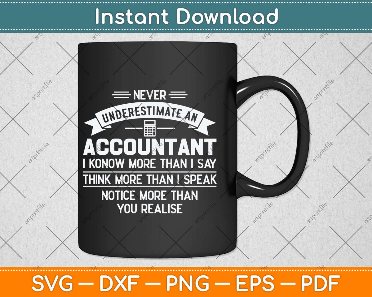 Funny Never Underestimate An Accountant Svg Png Dxf Digital Cutting File