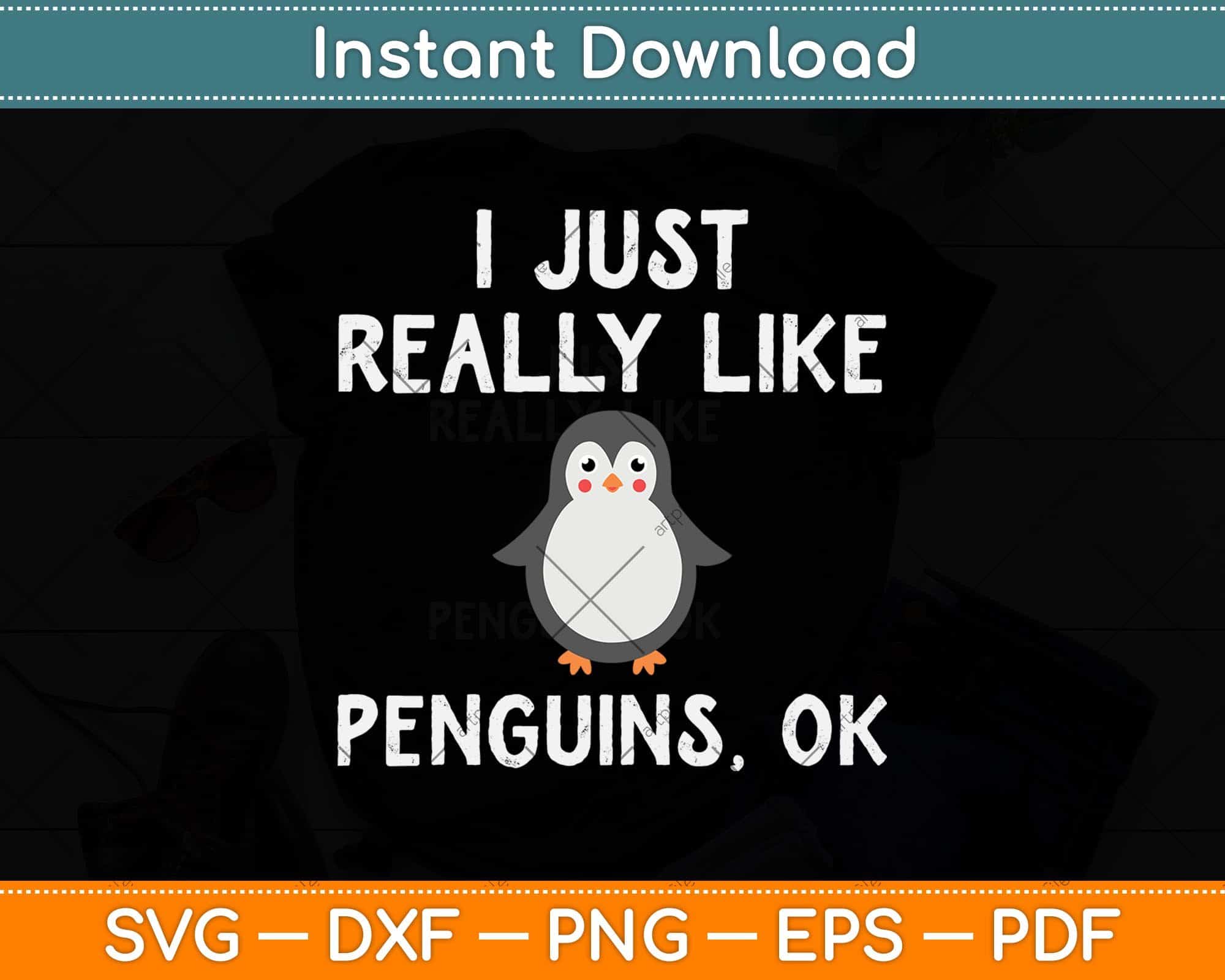 Funny Penguin Gift I Just Really Like Penguins OK Svg Png Dxf File –  artprintfile, image size:2000x1600