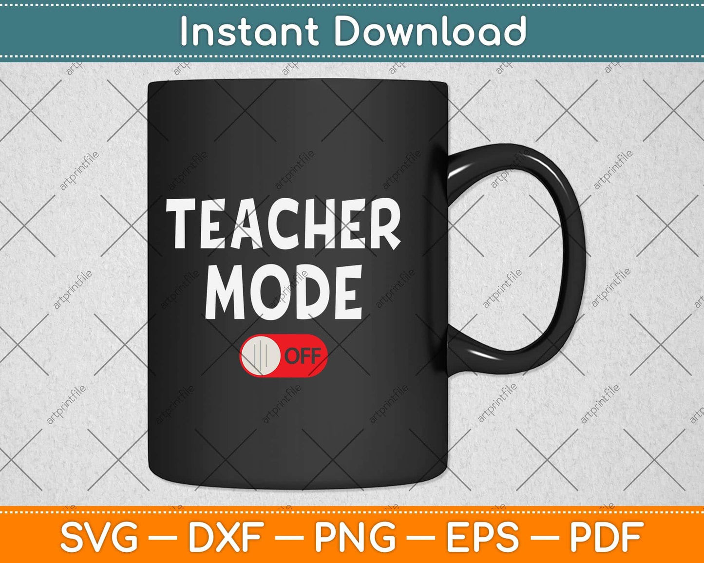 Funny Teacher Mode Off Summer Vacation Last Day of School Svg Png Dxf Cutting File