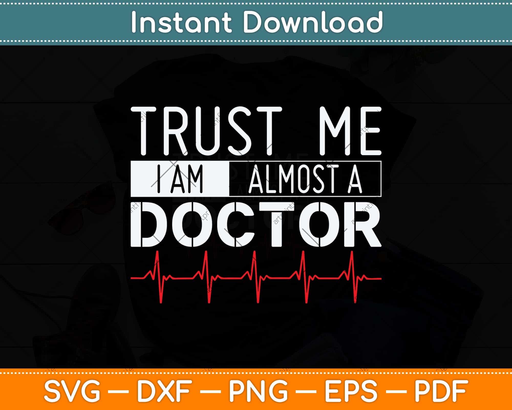 Funny Trust Me I'm Almost A Doctor Medical Student Svg Cutting File, image size:2000x1600