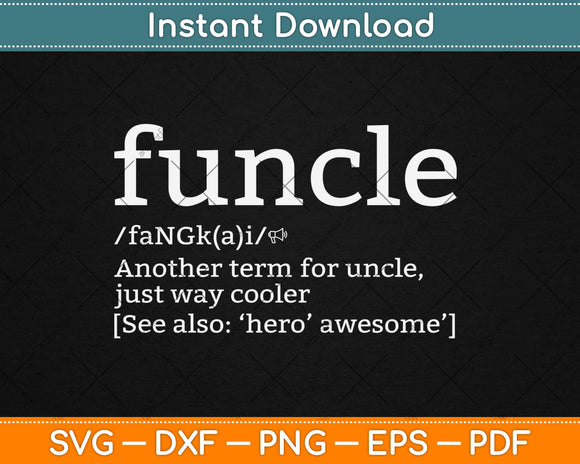 Funny Uncle Gift Uncle Birthday Present Funcle Definition Uncles Svg Design Cut File