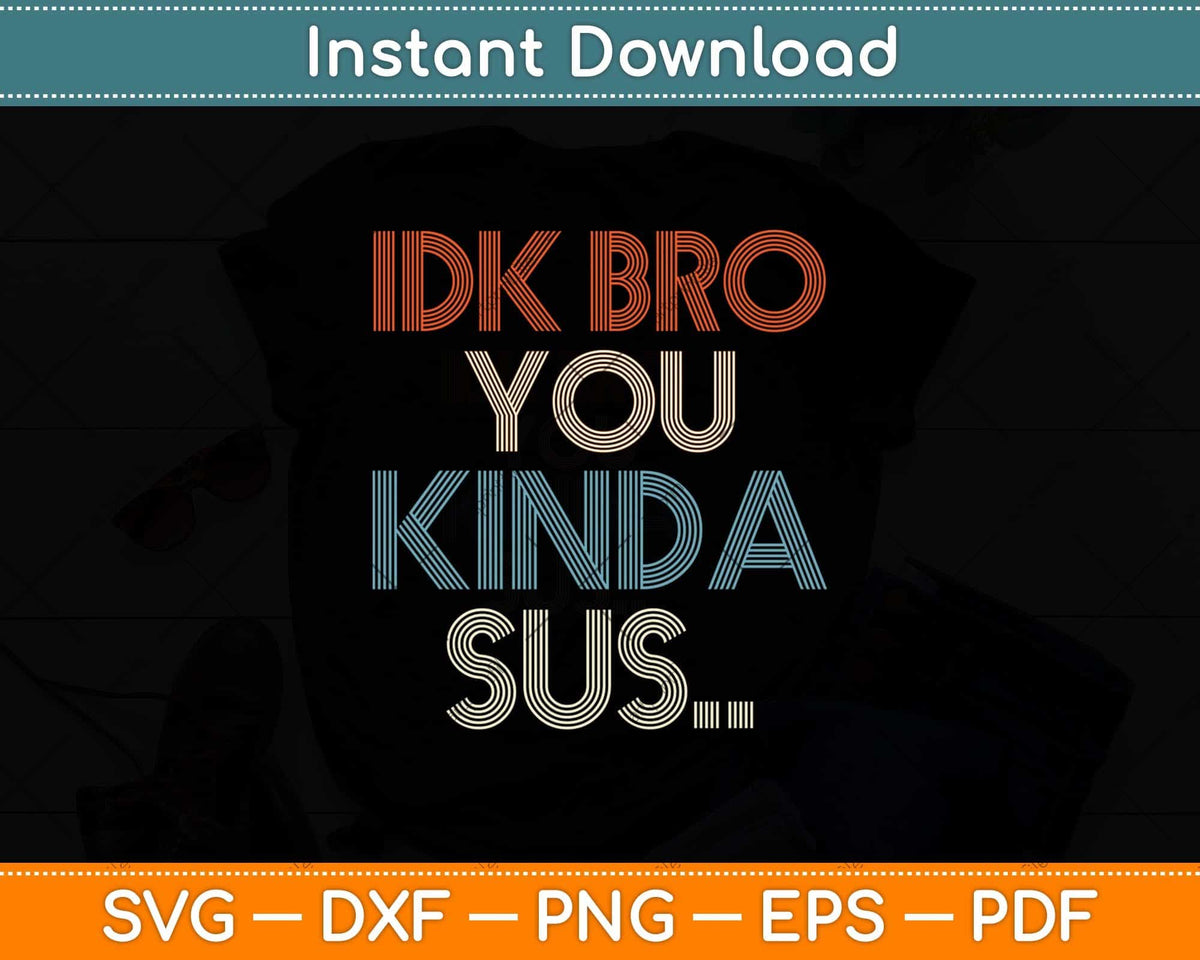 Gaming Meme I Impostor Gamer IDK Bro You Kinda Sus Digital Art by Maximus  Designs - Pixels