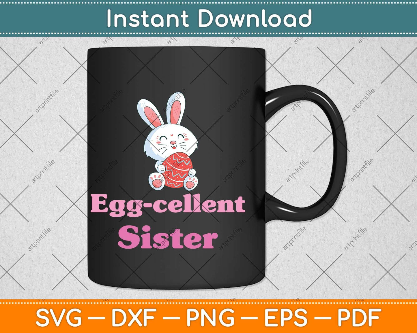 Happy Easter Egg-cellent Sister Svg Png Dxf Digital Cutting File
