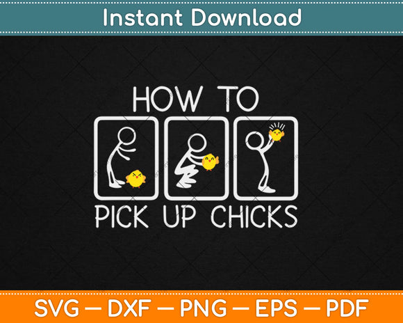 How to Pick up Chicks Funny Farming Svg Design Cricut Printable Cutting Files