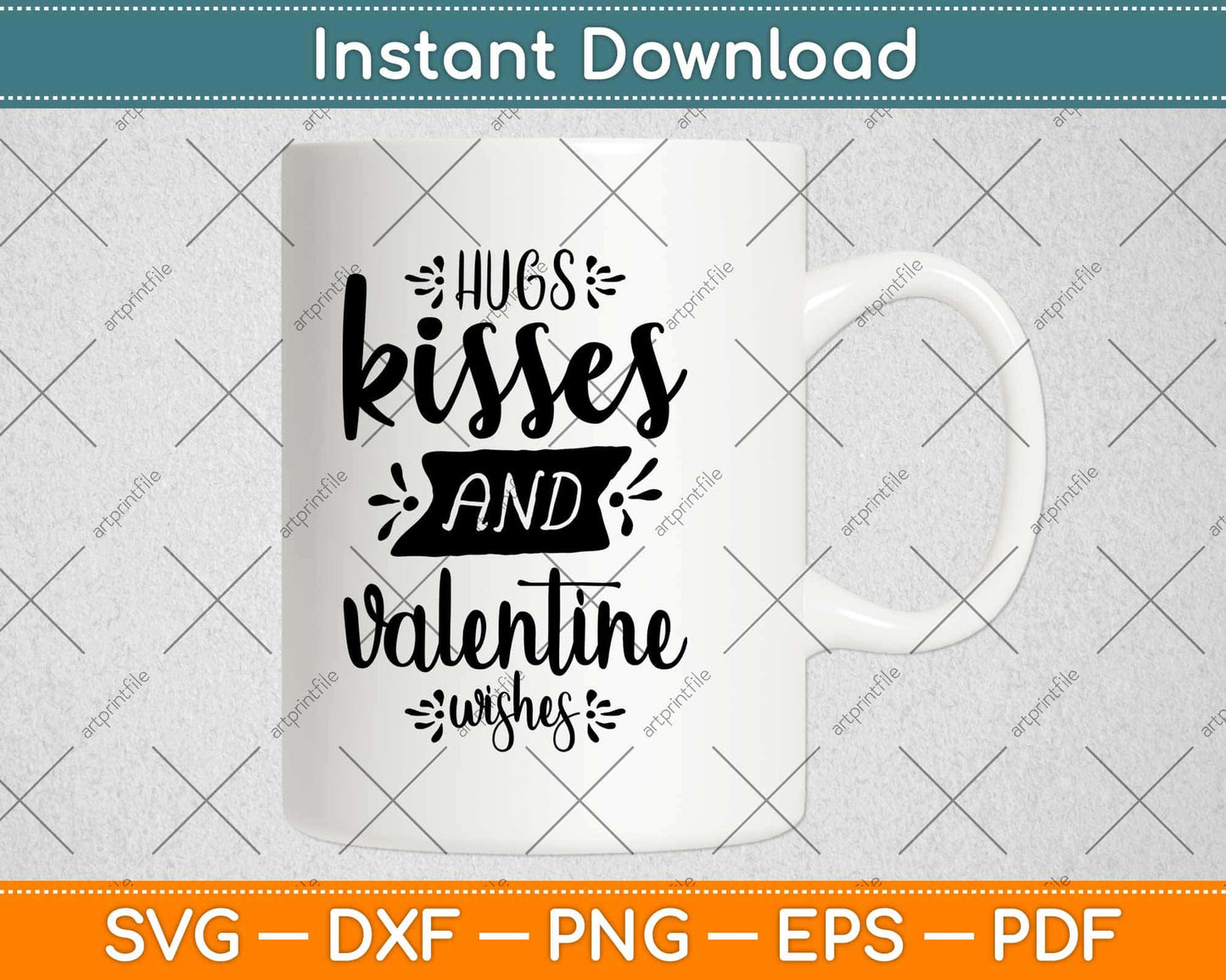 Hugs Kisses And Valentine Wishes Svg Design Cricut Printable Cutting File