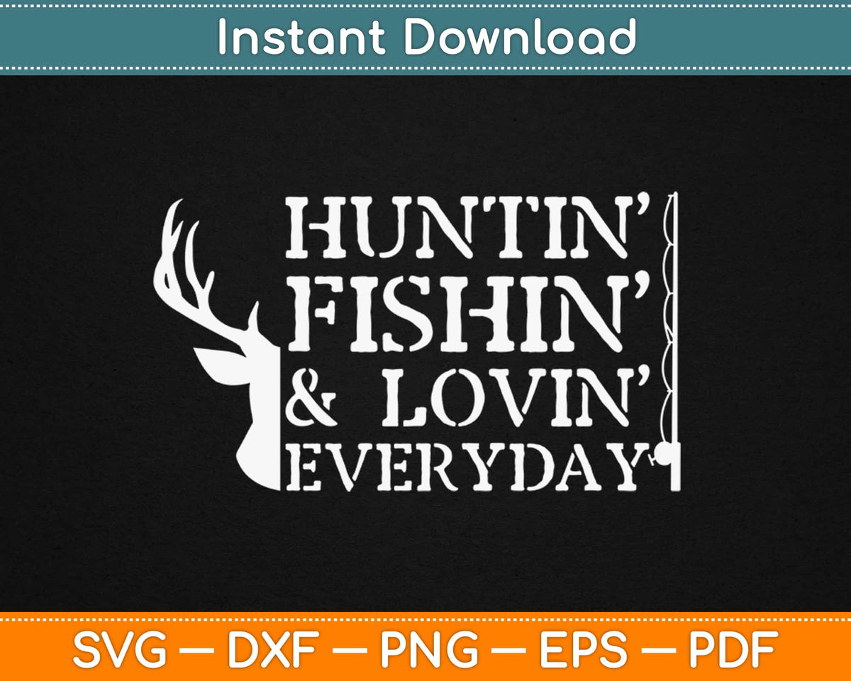 hunting fishing lovin everyday 3049604 Vector Art at Vecteezy