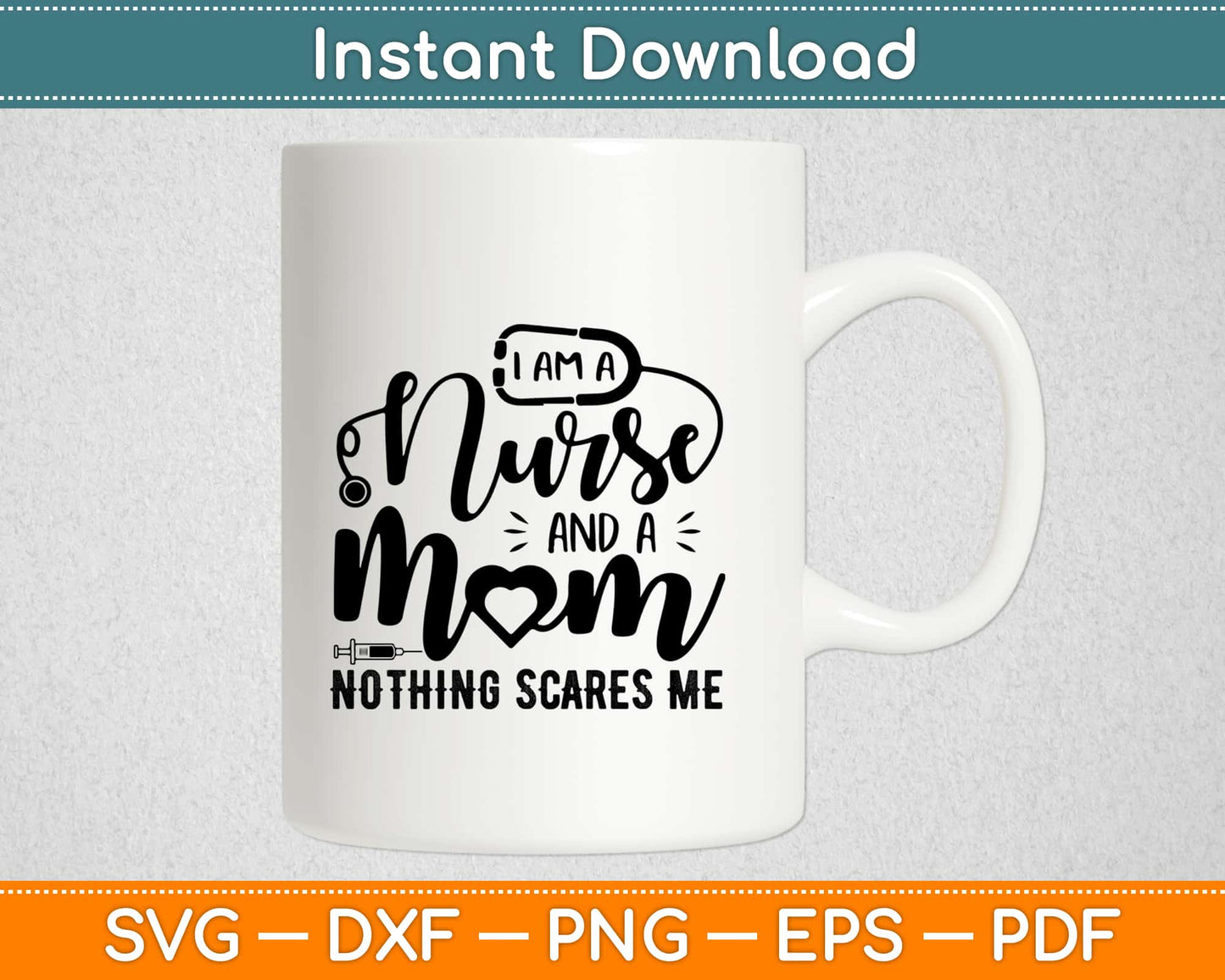 I Am A Nurse And A Mom Svg Design Cricut Printable Cutting Files