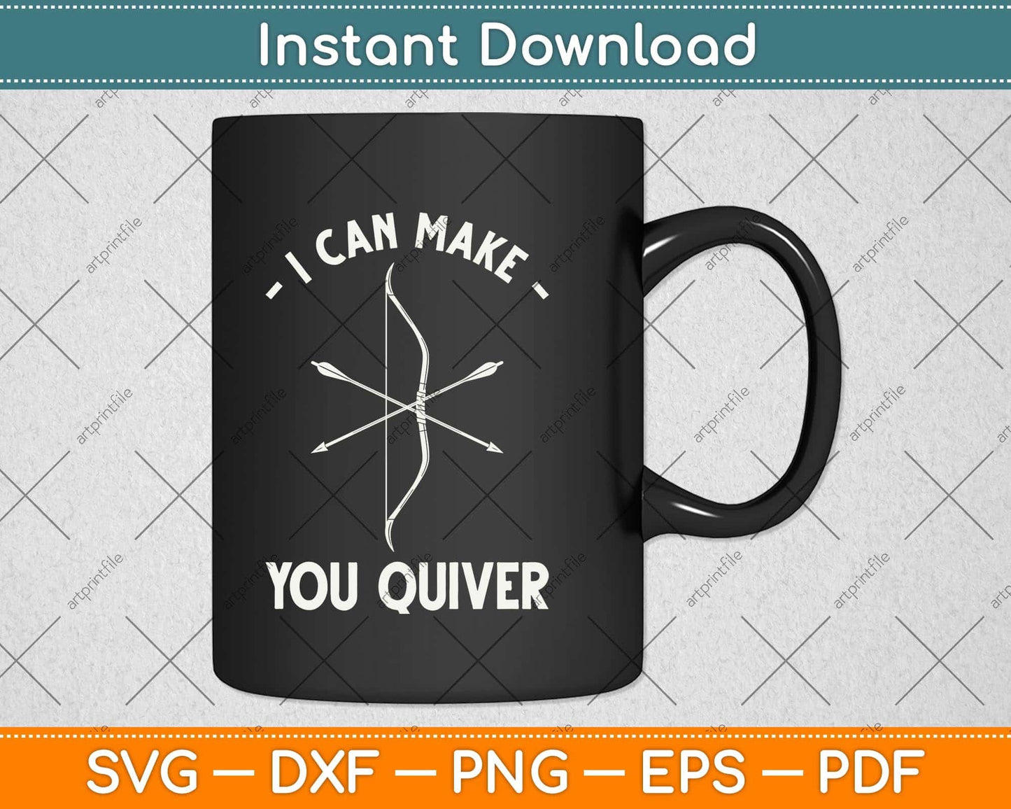 I Can Make You Quiver Archery Bow Hunting Svg Png Dxf Digital Cutting File