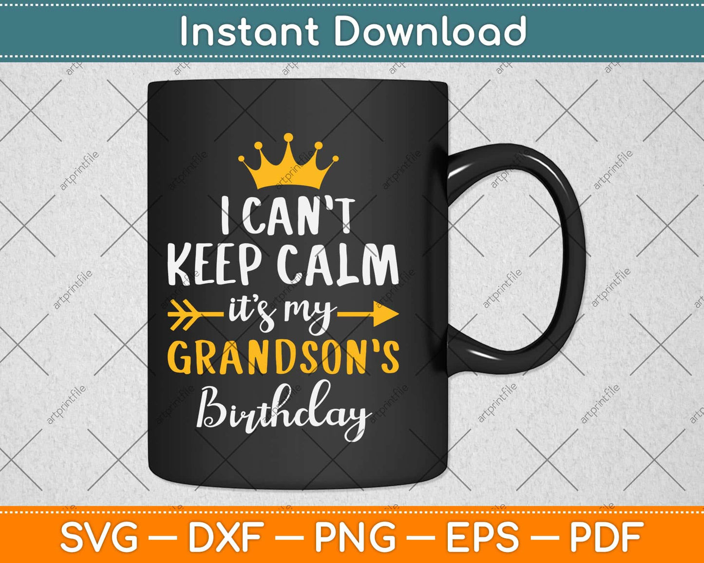 I Can’t Keep Calm It’s My Grandson’s Birthday Svg Png Dxf Digital Cutting File