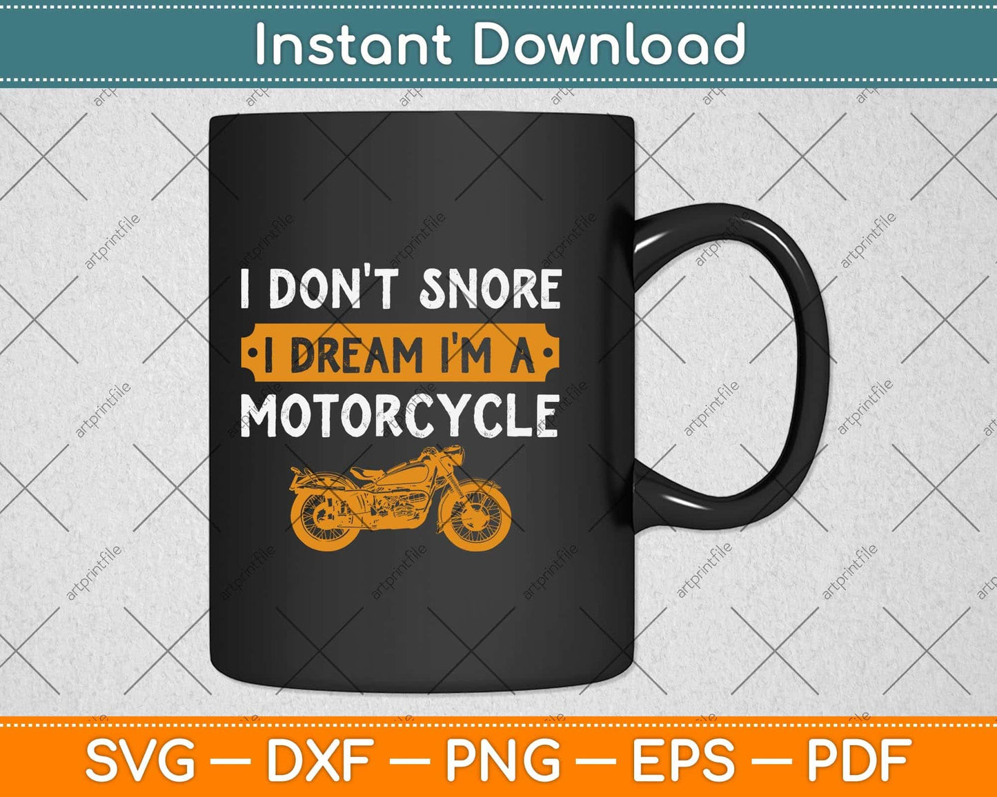 I Don't Snore I Dream I'm A Motorcycle Svg Png Dxf Digital Cutting File