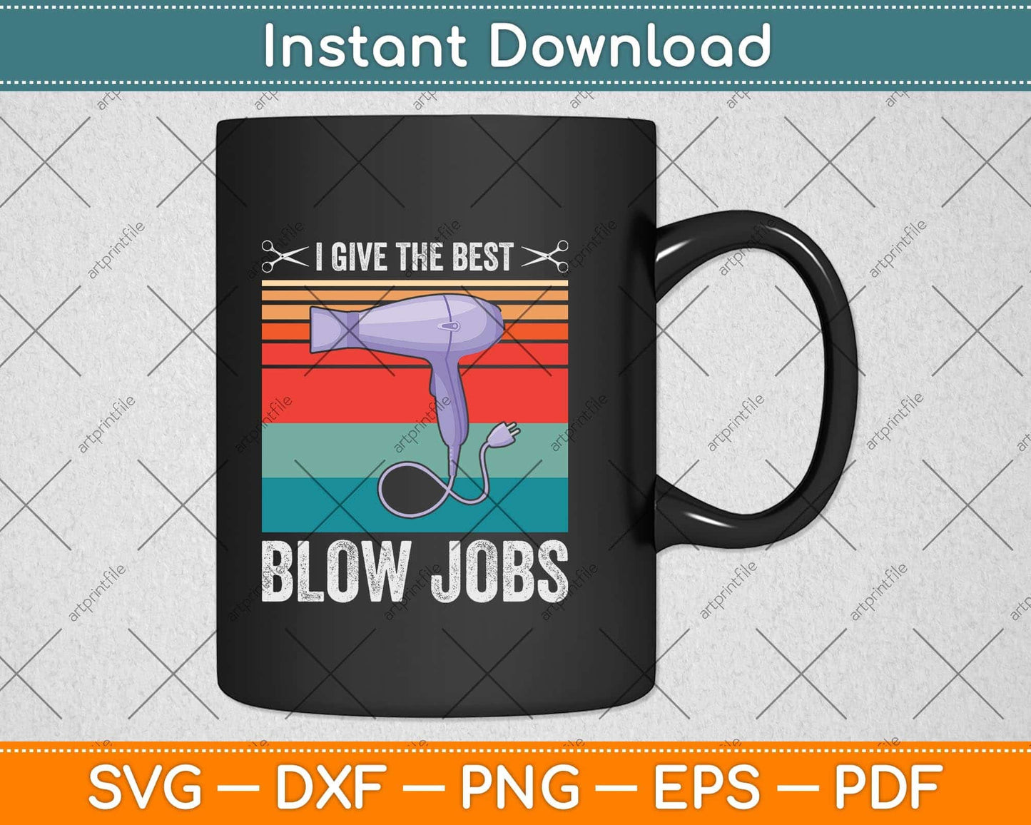 I Give The Best Blow Jobs Funny Hairstylist Hairdresser Svg Png Dxf Digital Cutting File