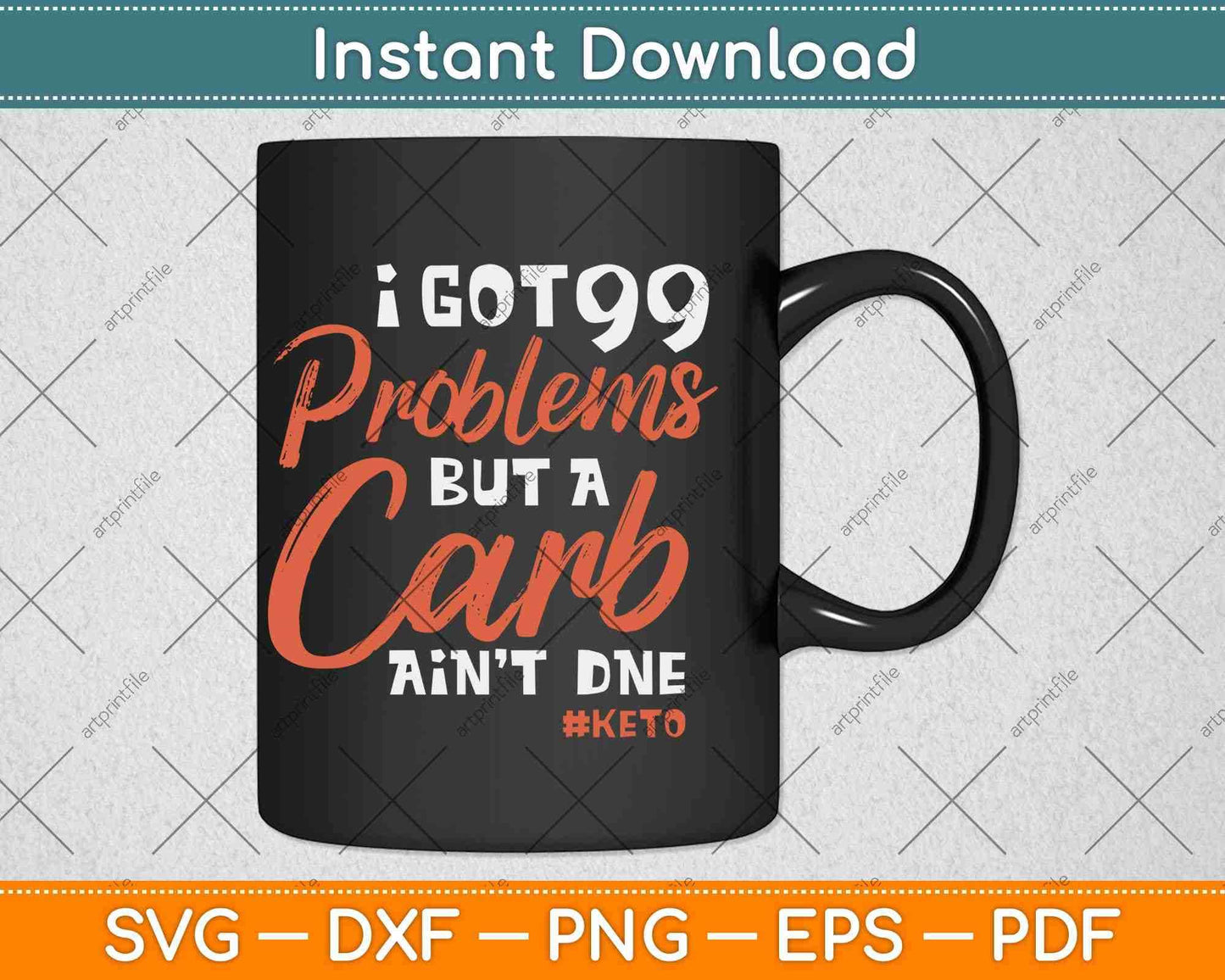 I Got 99 Problem But A Carb Ain't Done Funny Keto Diet Svg Png Dxf Cutting File