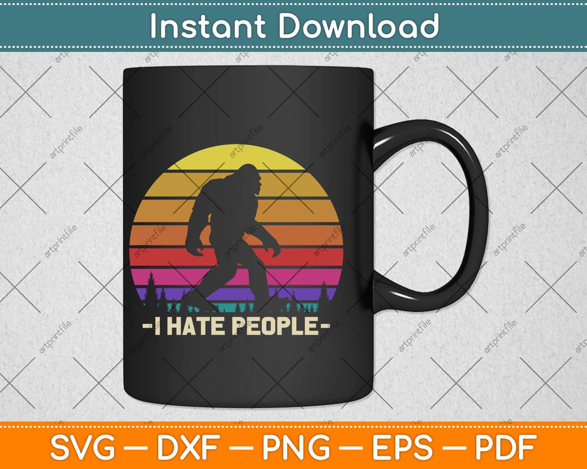I Hate People Retro Camping Bigfoot Sasquatch Svg Png Dxf Digital Cutting File