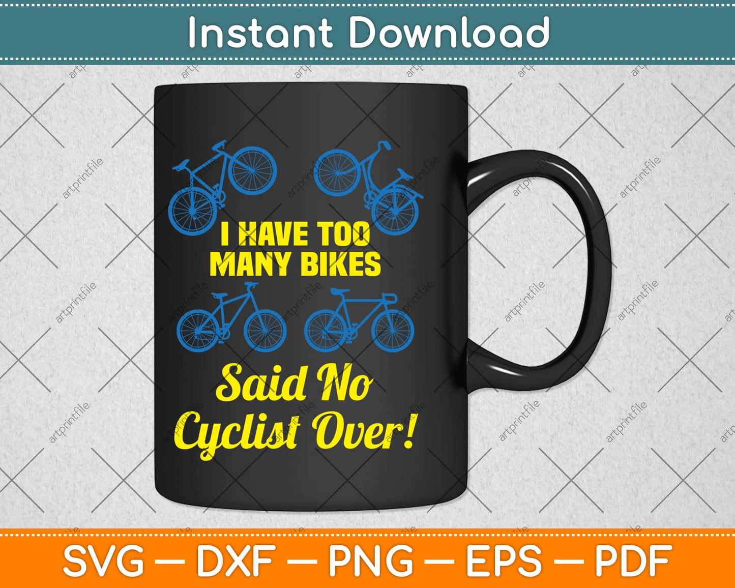 I Have Too Many Bikes Said No Cyclist Over! Svg Design Cricut Printable Cutting Files