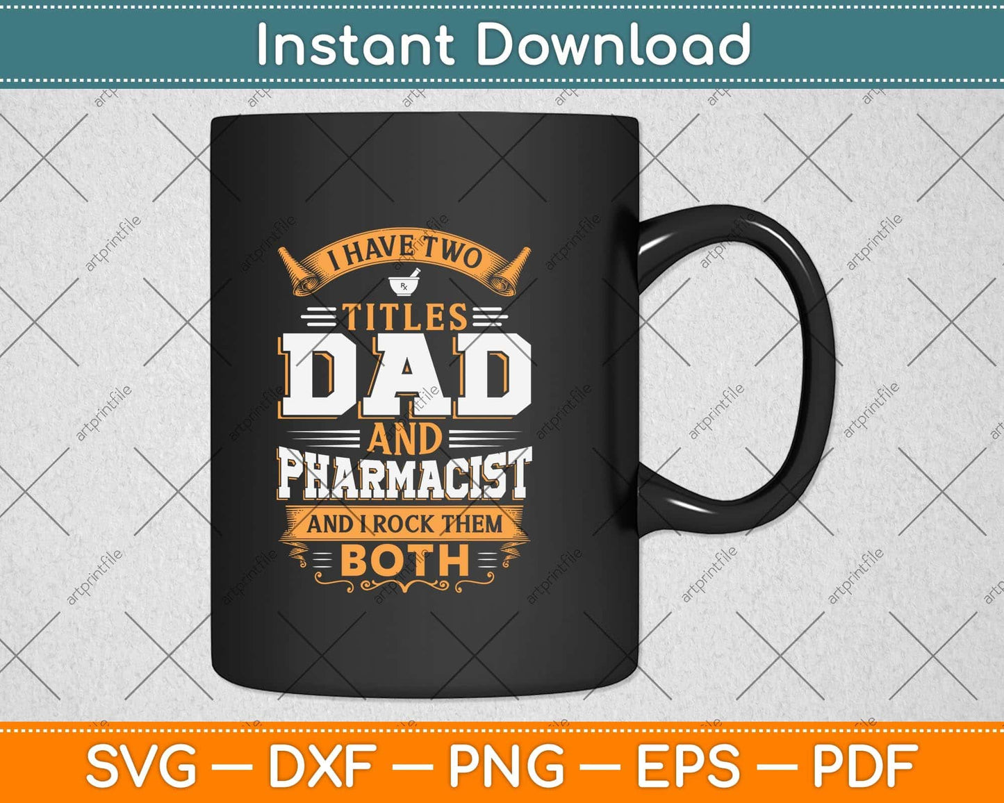 I Have Two Titles Dad And Pharmacist And I Rock Them Both Svg Png Dxf Cutting File