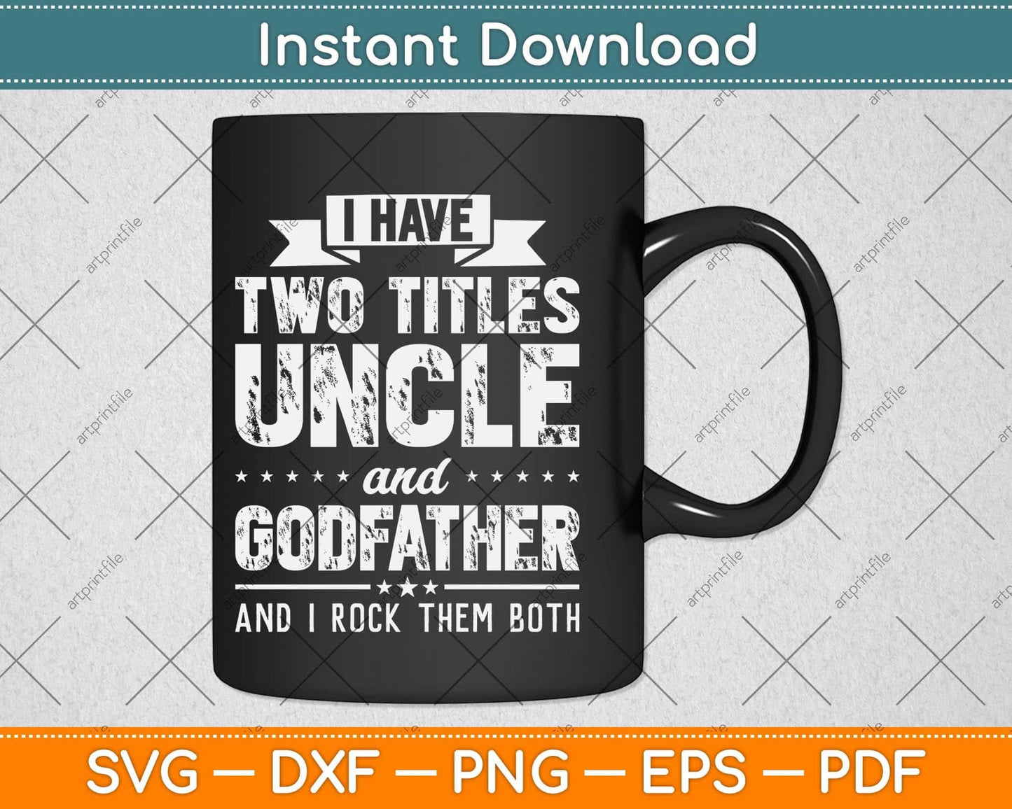 I Have Two Titles Uncle And Godfather Father's Day Svg Png Dxf Digital Cutting File