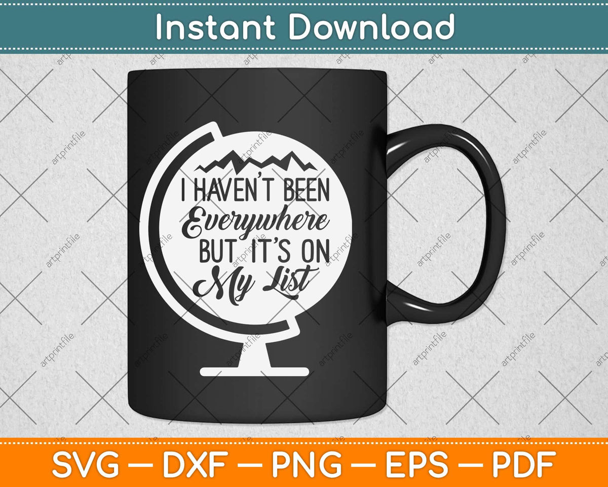 I Haven't Been Everywhere but It is on My List Travel Quote Large Coffee Mug  