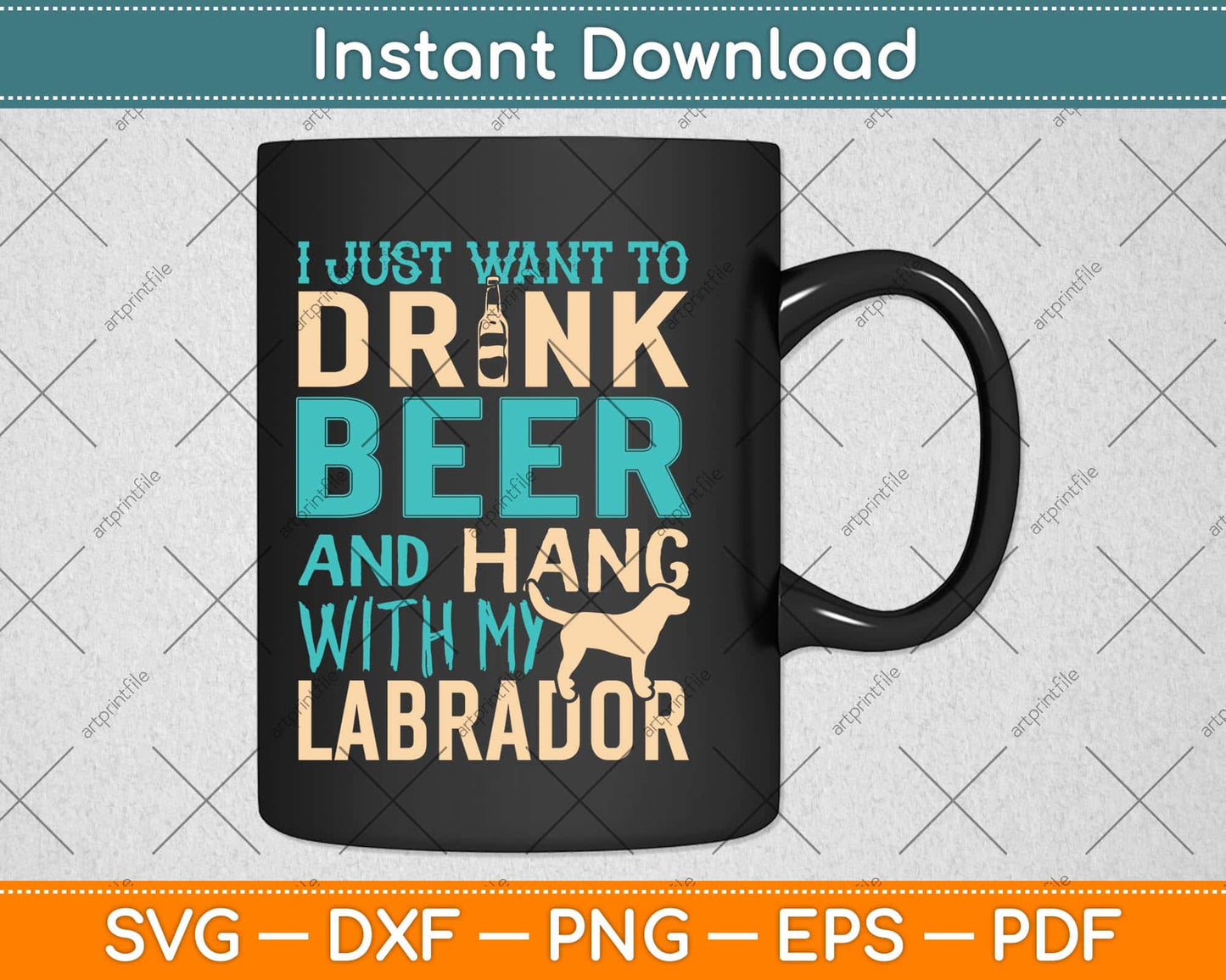 I Just Want To Drink Beer And Hang With My Labrador Svg Png Dxf Cutting File