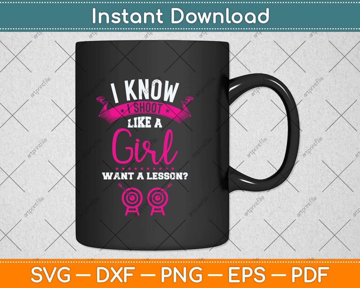 I know I Shoot Like A Girl Want A Lesson Archery Svg Png Dxf Digital Cutting File