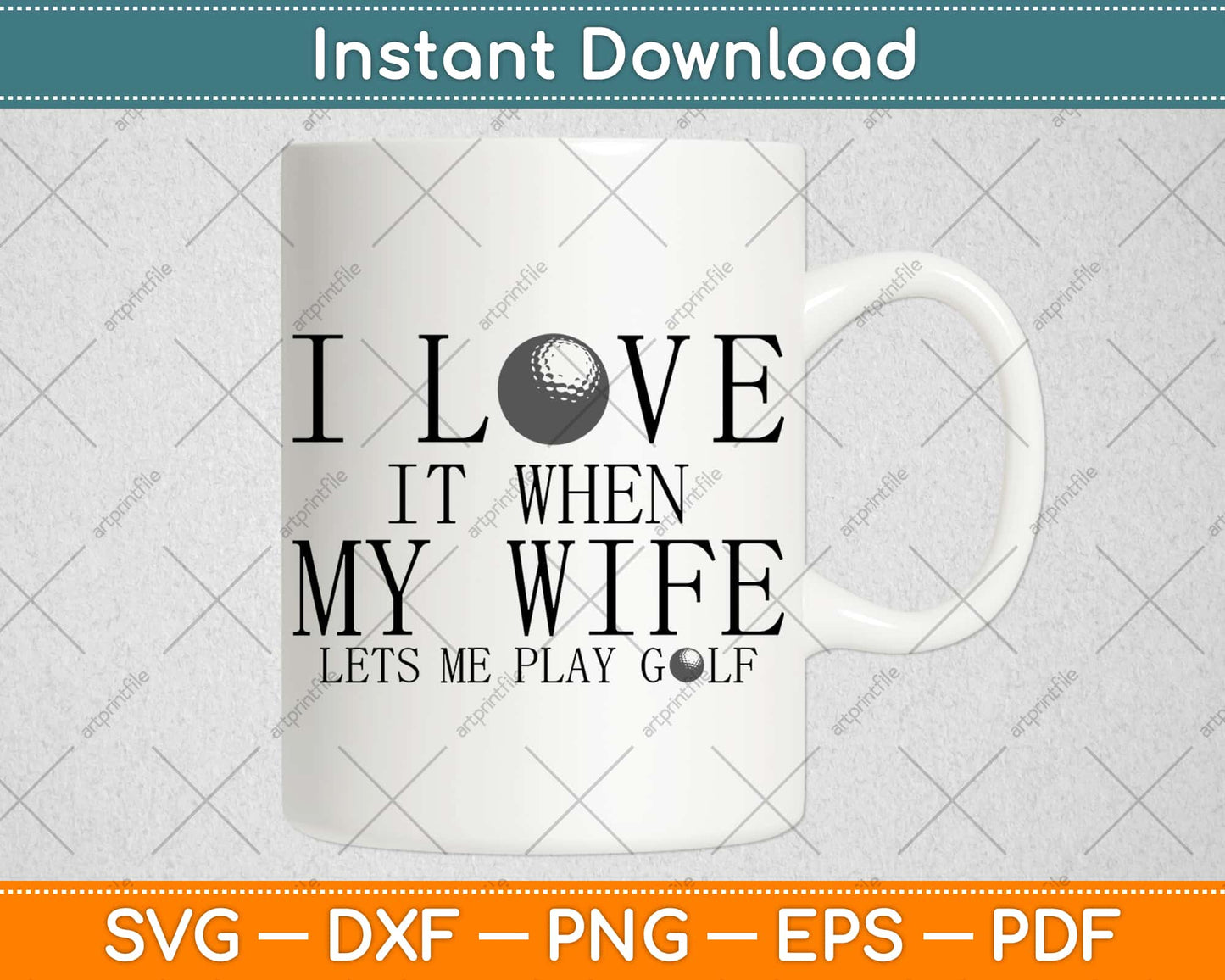 I Love It When My Wife Lets Me Play Golf Svg Design Cricut Printable Cutting Files