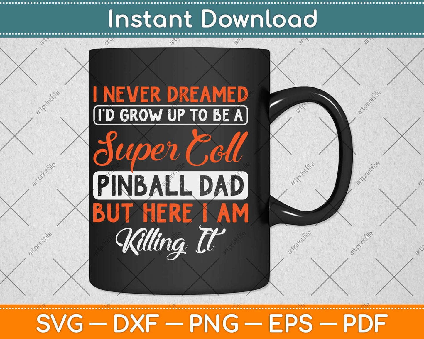 I Never Dreamed I'd Grow Up To Be A Cool Pinball Dad Svg Png Dxf Digital Cutting File