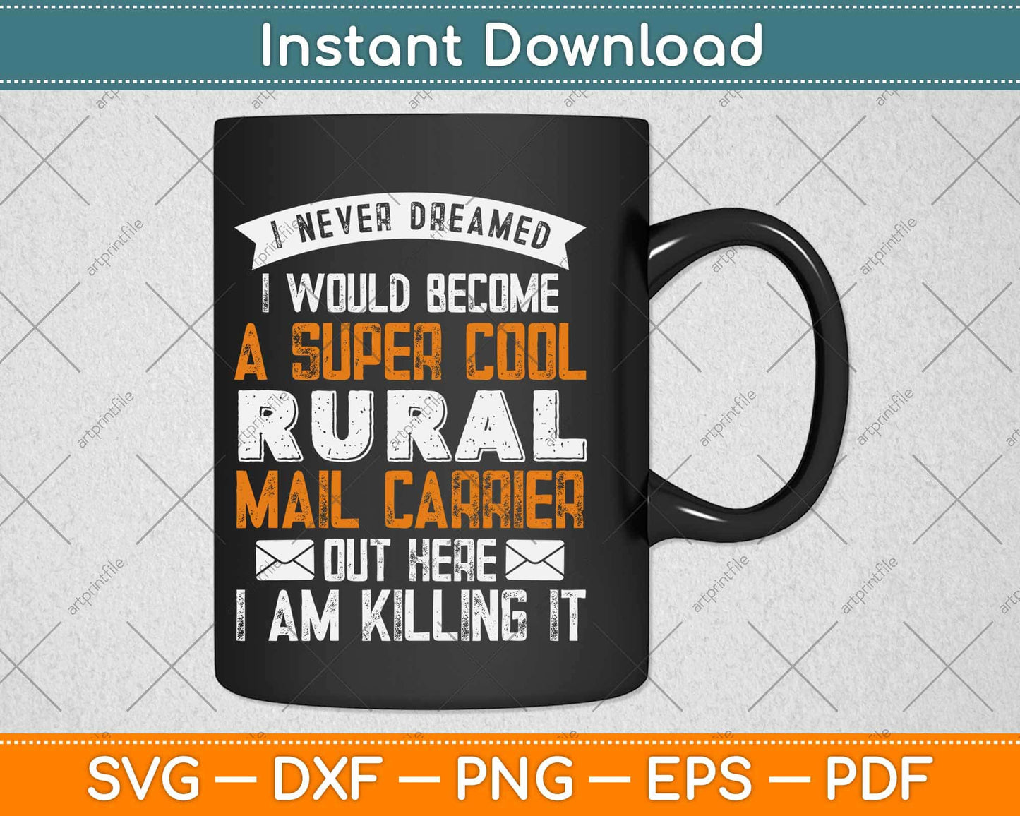 I Never Dreamed I Would Become A Super Cool Rural Mail Carrier Svg Design