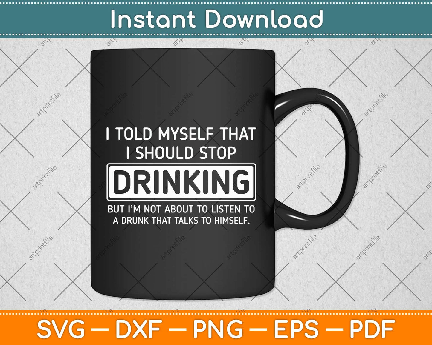I Told Myself That I Should Stop Drinking - Beer Lover Png Dxf Digital Cutting File