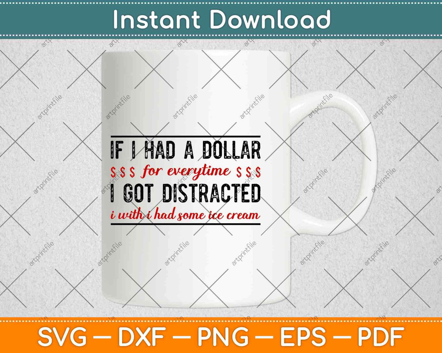 If I Had A Dollar For Every Time I Got Distracted Svg Design Cricut Cutting File
