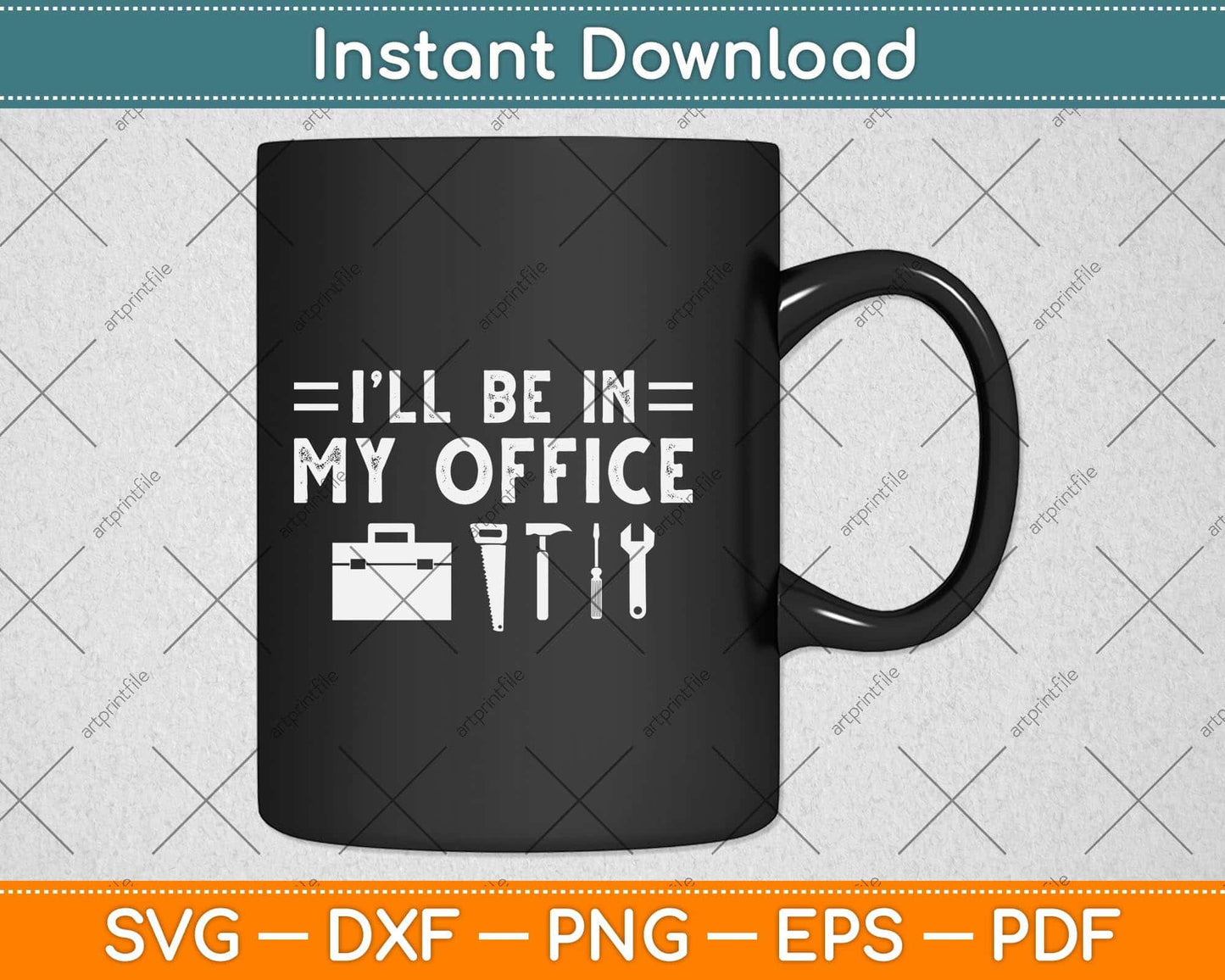 I’ll Be In My Office Father's Day Funny Handyman Woodworking Dad Svg Cutting File