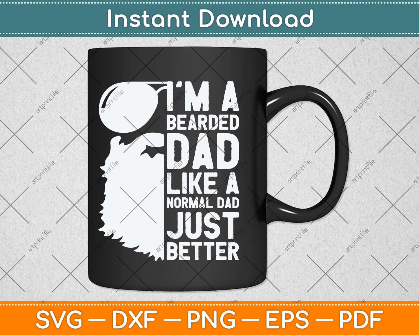 I’m A Bearded Dad Like A Normal Dad Just Better Father's Day Svg Cutting File