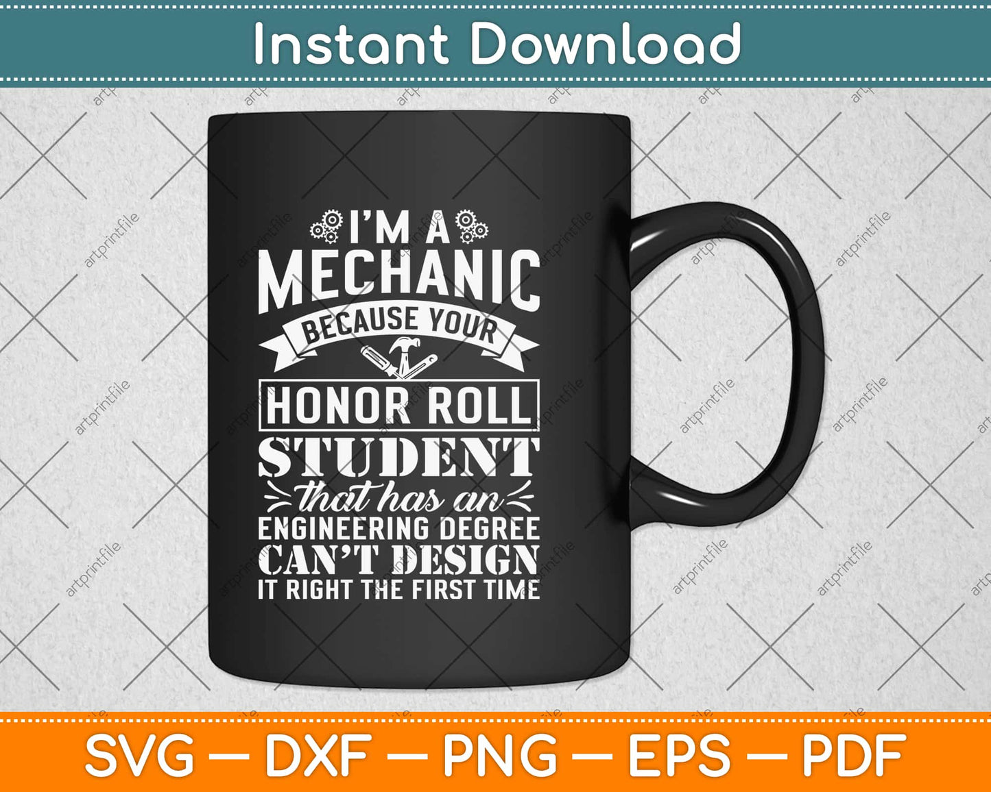 I'm A Mechanic Because Your Honor Roll Student Svg Design