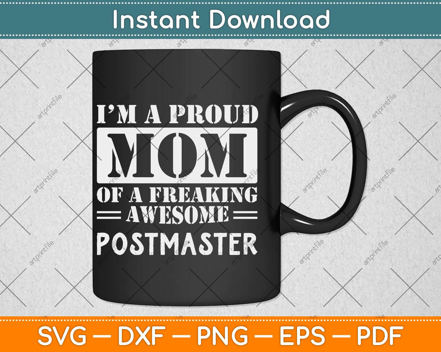 I’m A Proud Mom of a Freaking Awesome Postmaster Svg Design