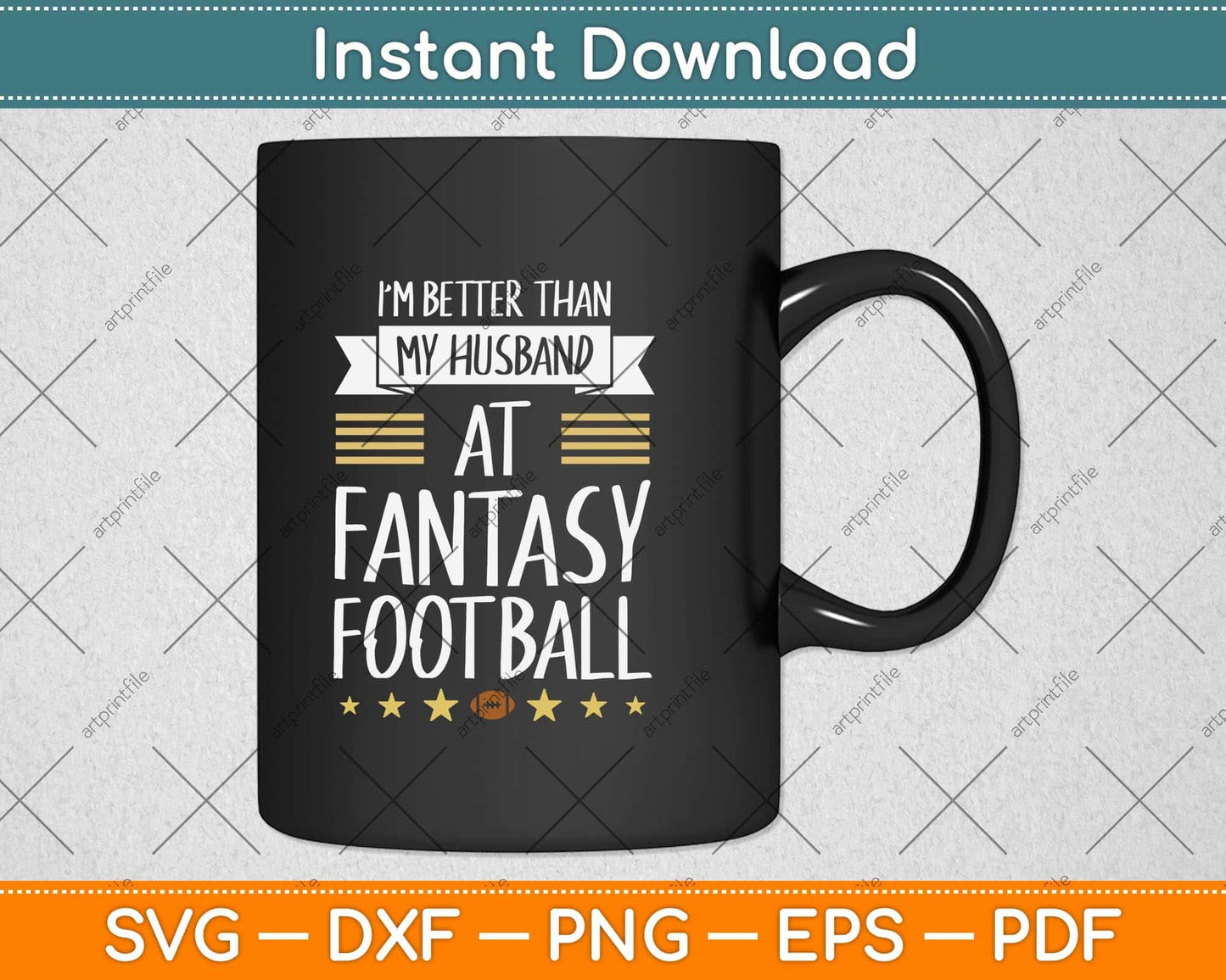I'm Better Than My Husband At Fantasy Football Svg Png Dxf Digital Cutting File