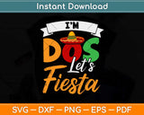 I'm Dos Let’s Fiesta Taco Twosday 2nd Birthday Svg Png Dxf Digital Cutting File