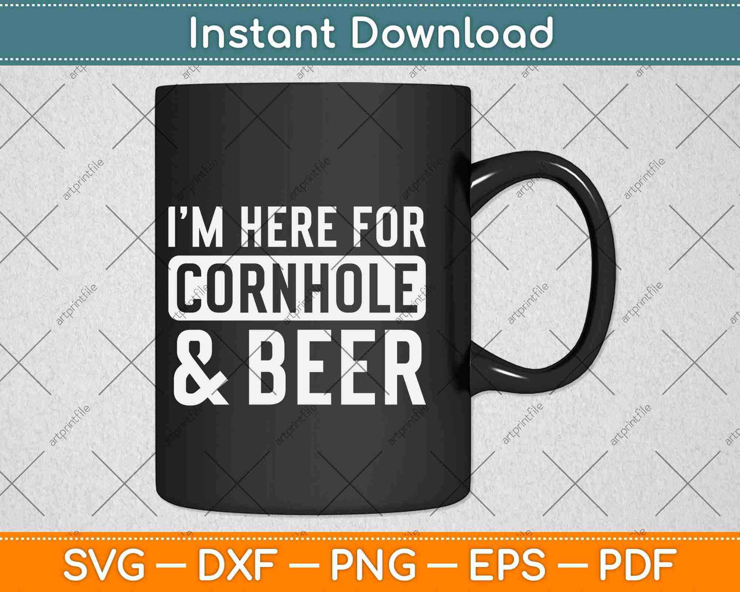 I'm Here For Cornhole And Beer Svg Design Cricut Printable Cutting Files