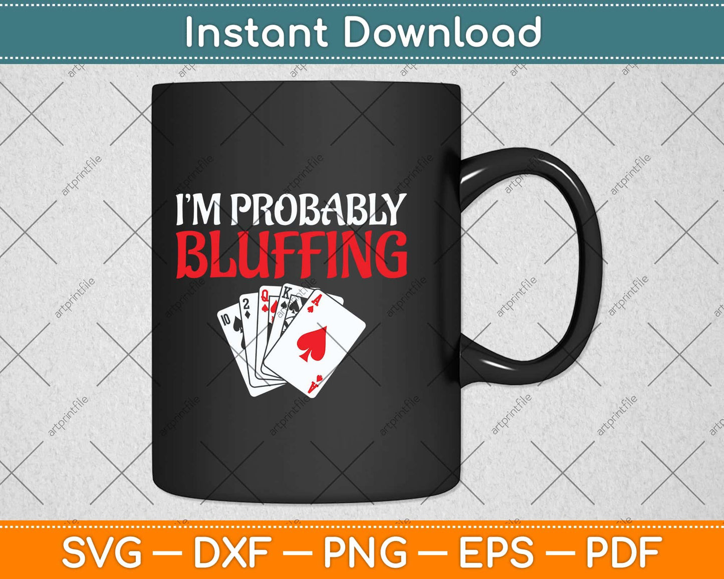 I'm Probably Bluffing Funny Poker Game Player Svg Png Dxf Digital Cutting File