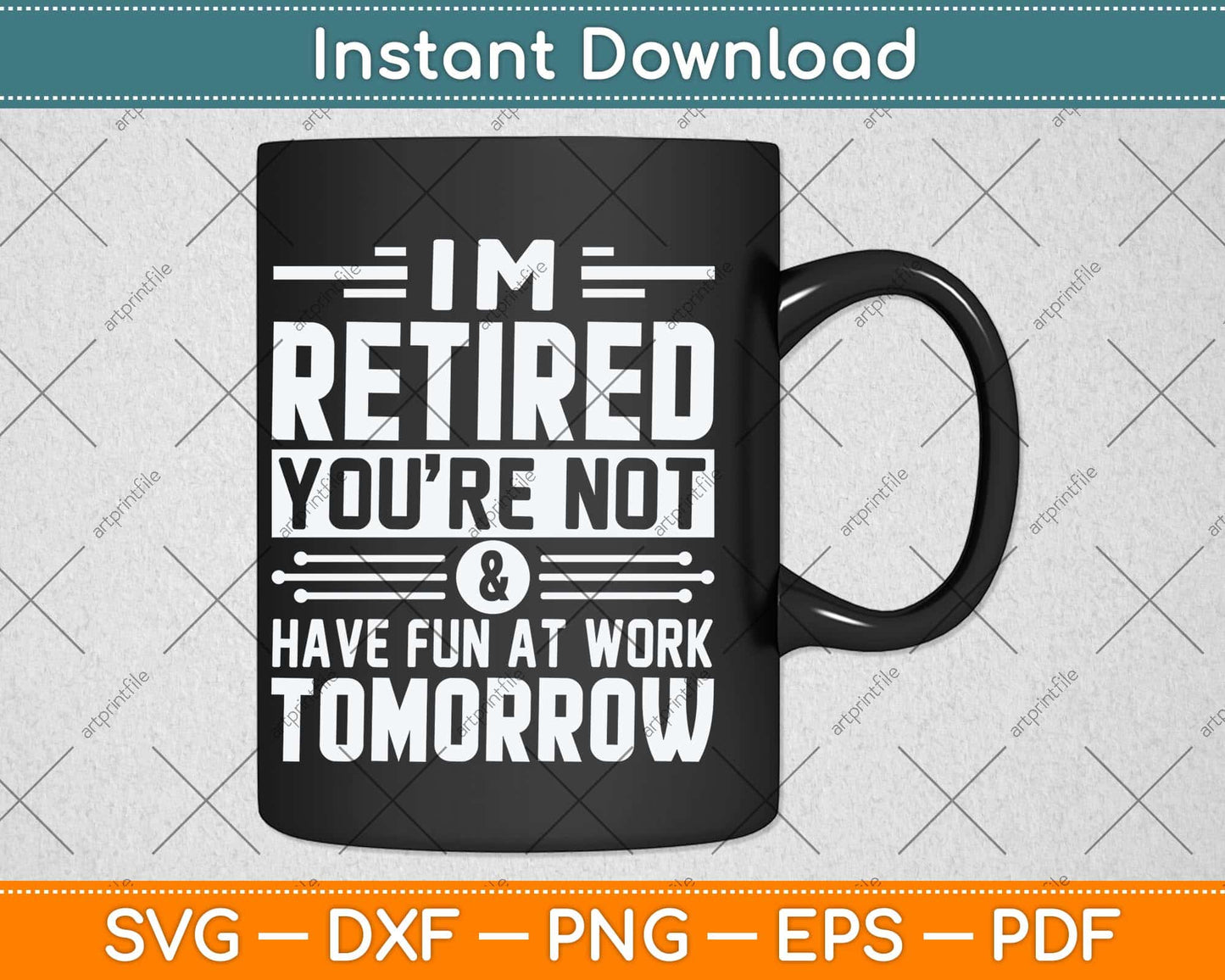 I'm Retired and You're Not Have Fun At Work Tomorrow Svg Png Dxf Cutting File