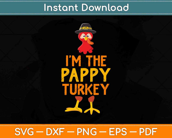 I'm The Pappy Turkey Matching Thanksgiving Family Svg Design