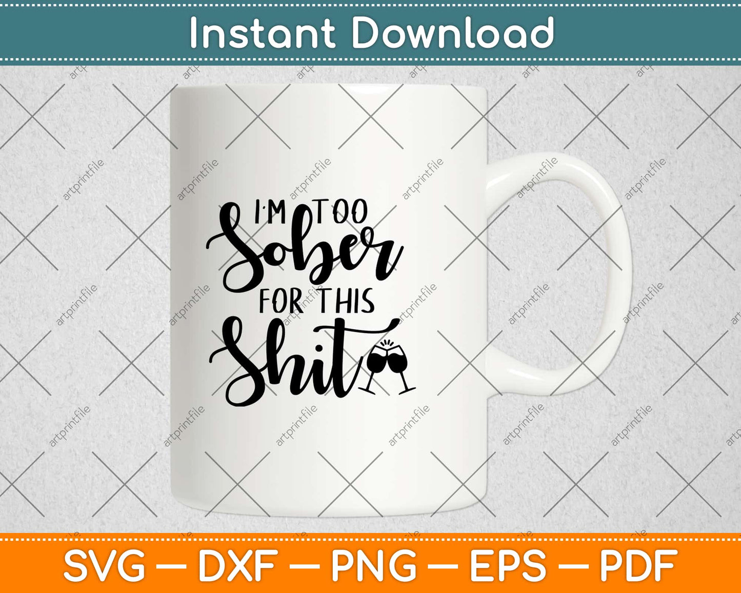 I'm Too Sober For This Shit Svg Design Cricut Printable Cutting Files