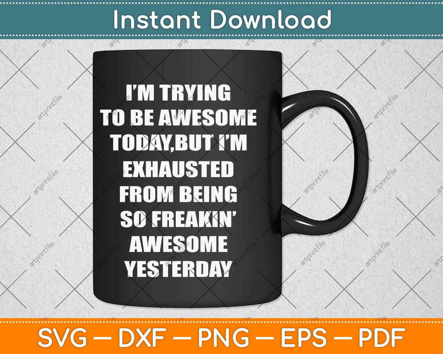 I'm Trying Today but I'm Exhausted from Being so Freakin Svg Cutting File