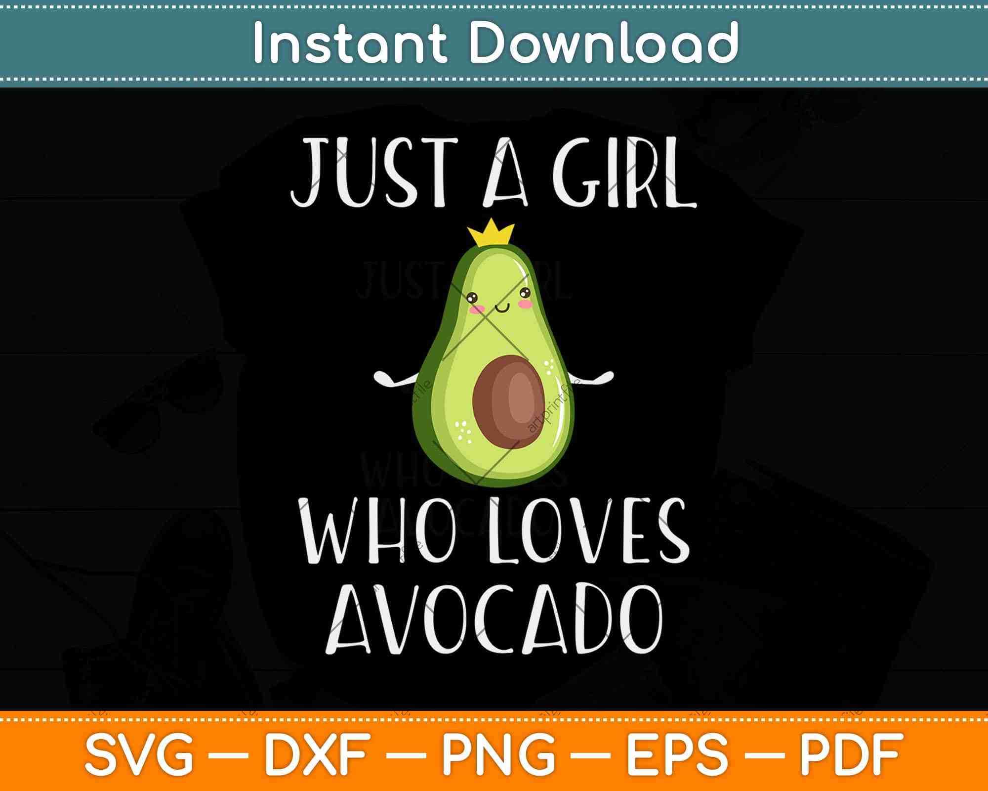 Just A Girl Who Loves Avocado Vegan Keto Diet Svg Png Dxf File ...