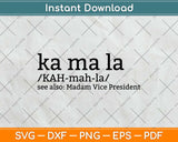 Kamala Harris Madam Vice President Definition Svg Design Cricut Cutting Files