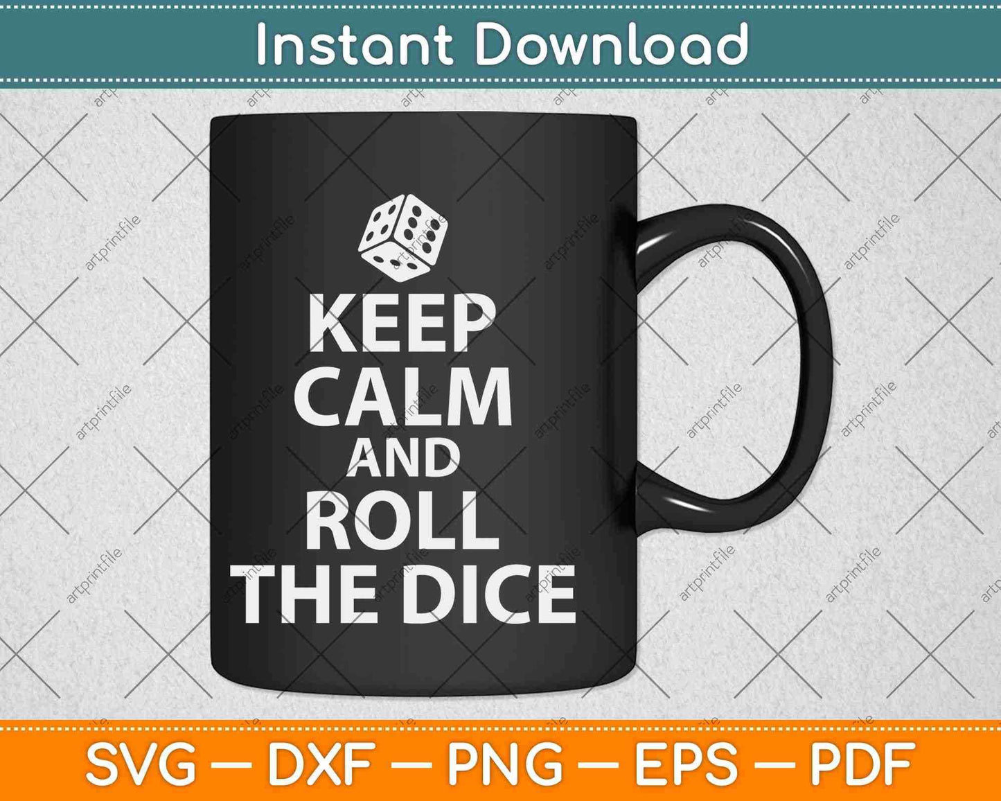 Keep Calm And Roll The Dice Svg Png Dxf Digital Cutting File