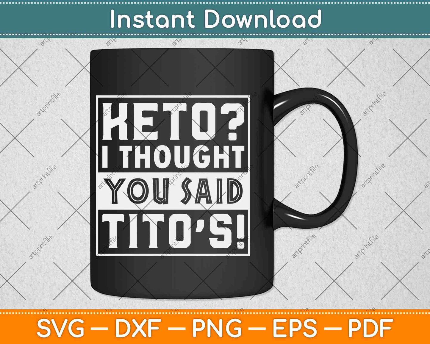 Keto I Thought You Said Tito's Funny Keto Diet Svg Design Cricut Printable Files