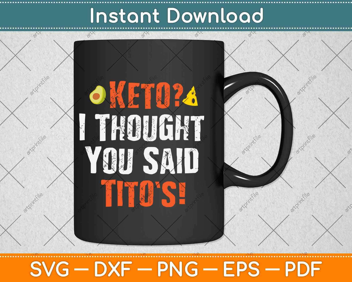 Keto I Thought You Said Tito’s! Svg Design Cricut Printable Cutting Files