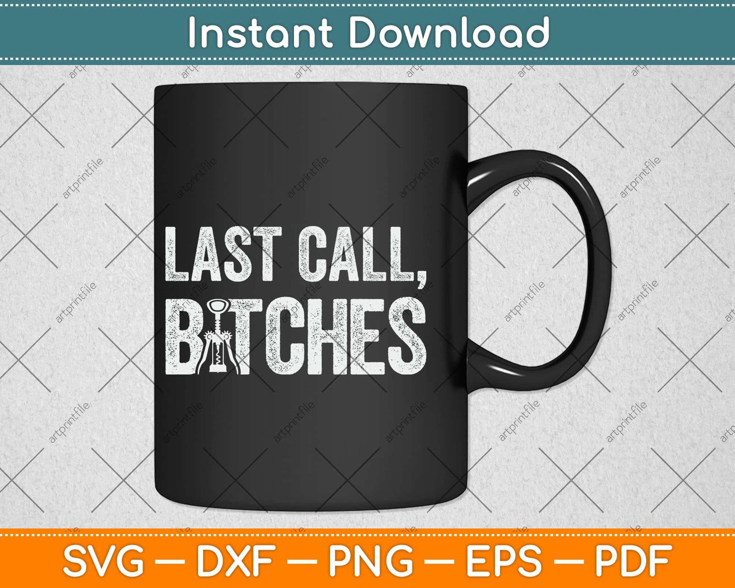 Last Call Bitches Funny Bartender Fathers Day Svg Png Dxf Digital Cutting File