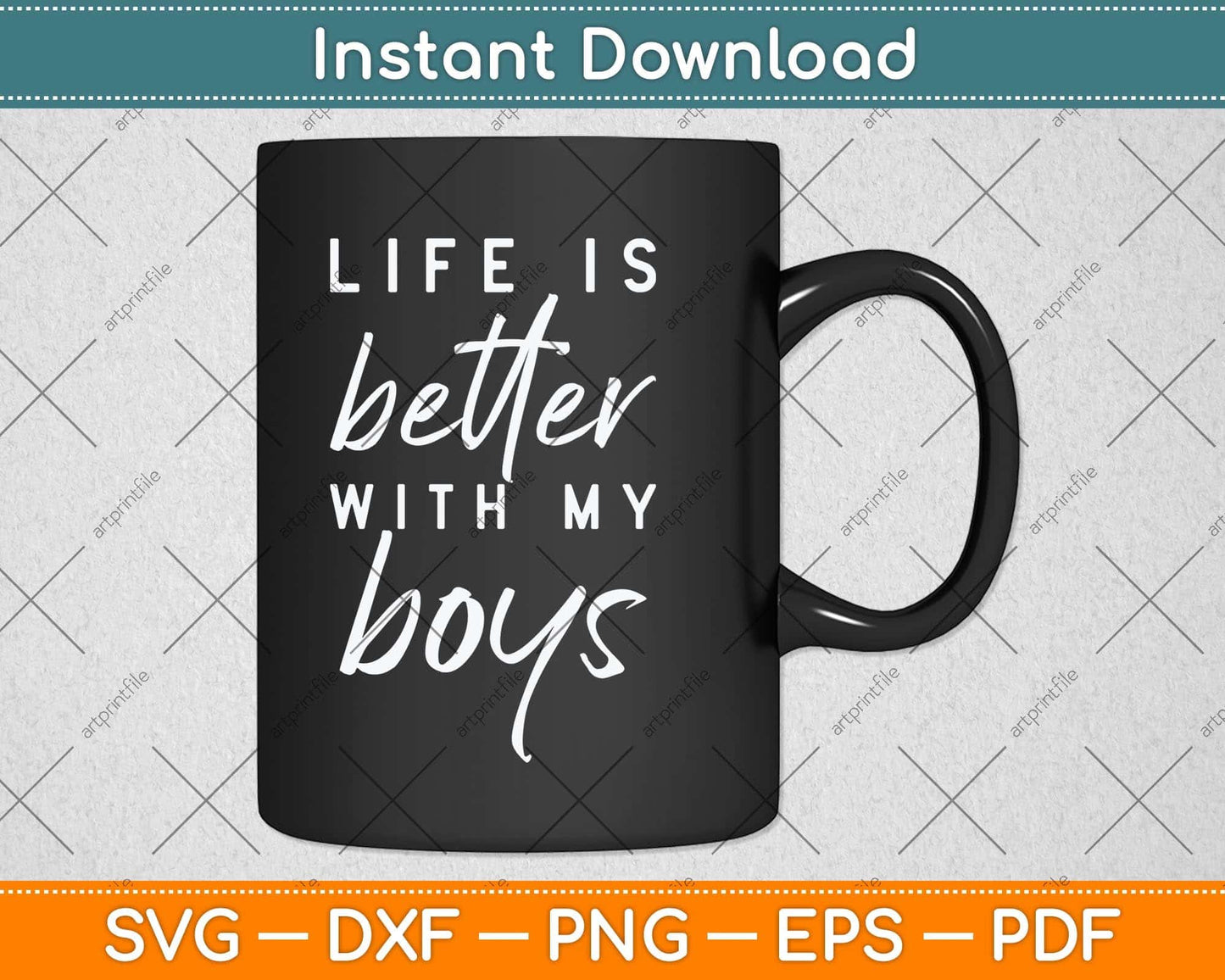 Life is Better with My Boys Svg Png Dxf Digital Cutting File